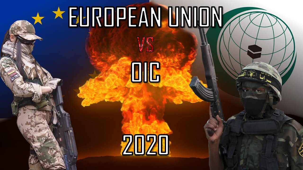 🔥 European Union vs OIC 2020 (Military Power Comparison)
