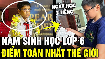 Nam sinh lớp 6 đạt điểm toán 