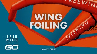 Beginners Guide to Learning Wing Foiling | How to Wing Foil Series Ep. 3