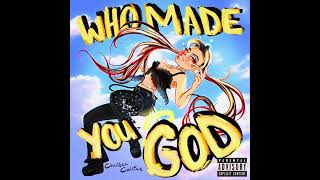 Chelsea Collins - WHO MADE YOU GOD? (Audio)