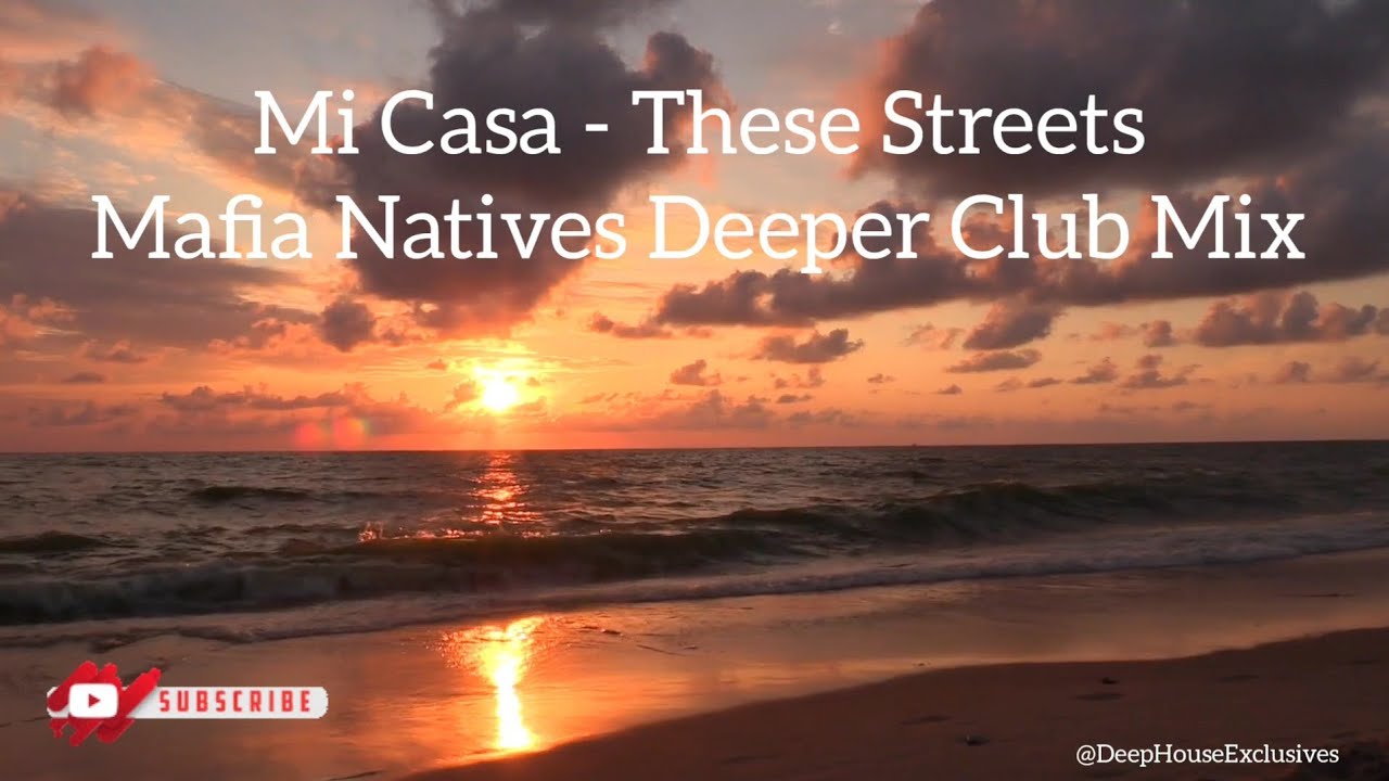 These Streets (Mafia Natives Deeper Club Mix) MI Casa