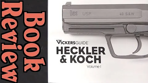 Book Review: Vickers Guide Heckler & Koch Volume 1