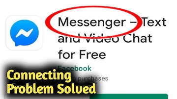 Fix Facebook Messenger Connecting Problem Solved