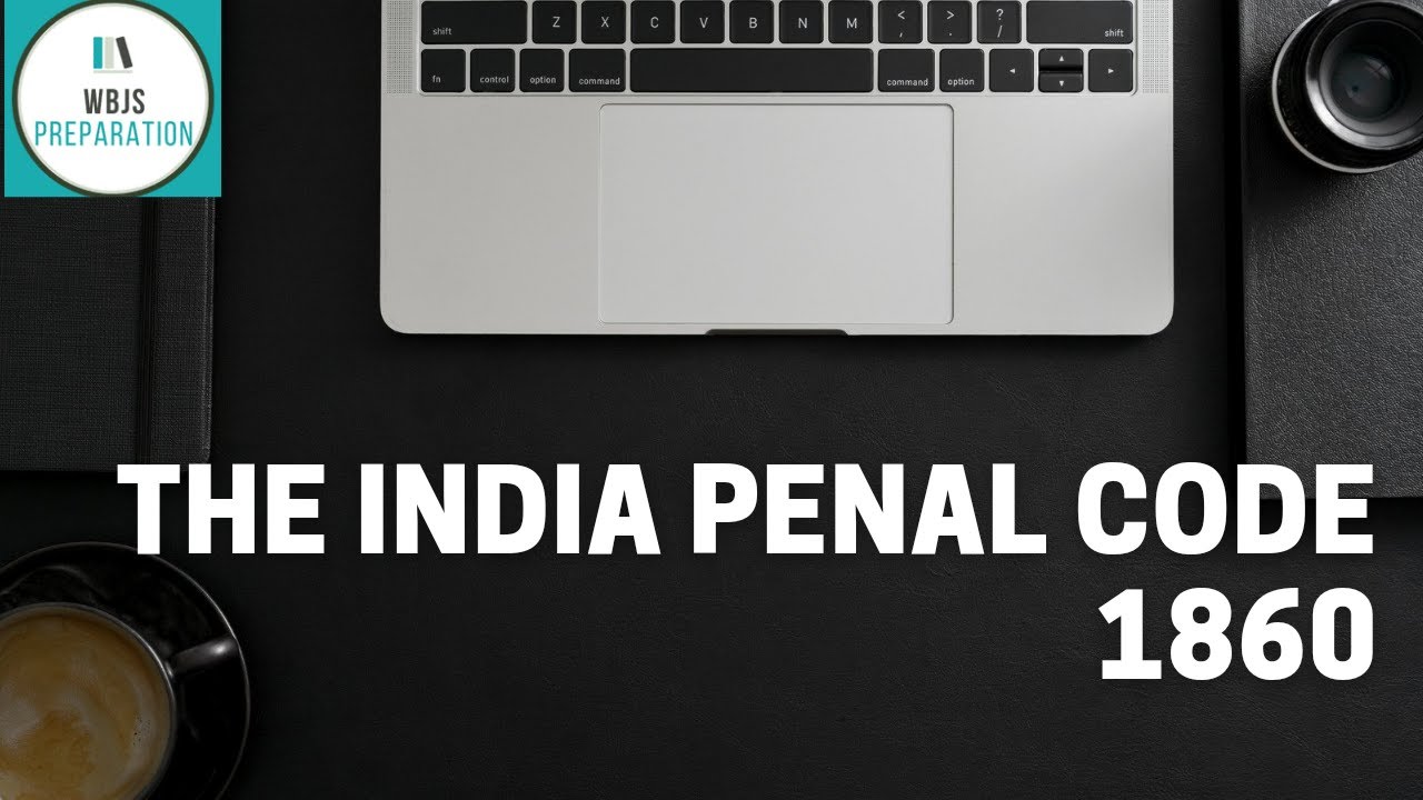 The India Penal Code, 1860    