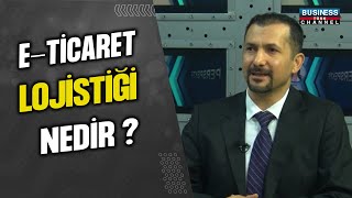 E-Ti̇caret Loji̇sti̇ği̇ Nedi̇r? Serdar Meti̇n Anlatiyor...