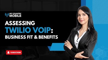 Assessing Twilio VoIP Solutions for Your Business | My Country Mobile.
