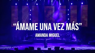 Amanda Miguel - Ámame Una Vez Más (En Vivo Desde El Auditorio Nacional) chords