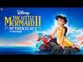 Little Mermaid II Return To The Sea Malayalam Explanation🧜‍♀️| To The Screen