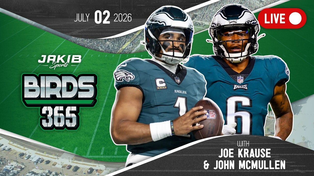 Birds 365: A Philadelphia Eagles Show | Thursday, July 2nd 2026