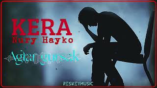 Kera & Nury Hayko - Aglar Gursak |Reskeymusic| 2023