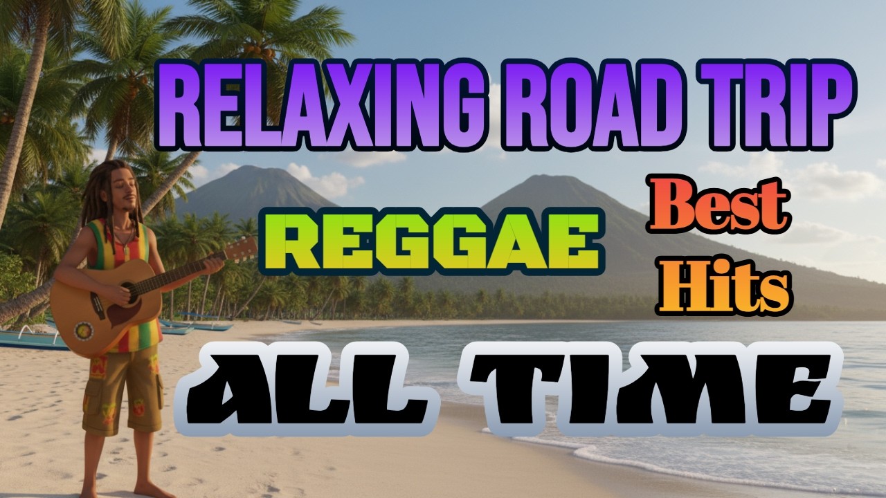 💛🌊 SENSATIONAL Summer Chill 2026 – ALL TIME English Reggae Mix ♫ Fresh Best Hits ♫ Reggae Love Songs