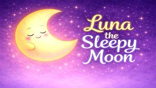 🌙 Luna the Sleepy Moon | A Calm Bedtime Story for Kids