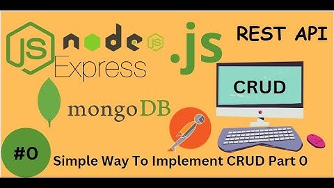 #0 Simple Way To Implement CRUD Operation in Nodejs, Express, and MongoDB Part 1 #2023