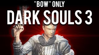 How to make a "Bow" Only Build in Dark Souls 3