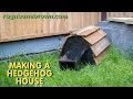Making a Hedgehog House