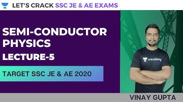 Semi-Conductor Physics (Lecture-5) | Basic Electronics | Target SSC JE & AE 2020 | Vinay Gupta