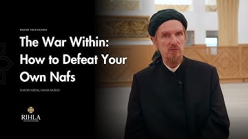 Ego Is Your Real Enemy: Silence It Before It Destroys You - Shaykh Abdal Hakim Murad