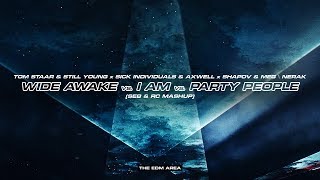 Wide Awake / I AM / Party People