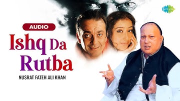 Ishq Da Rutba | Audio | Kartoos | Nusrat Fateh Ali Khan | Sanjay Dutt | Manisha Koirala