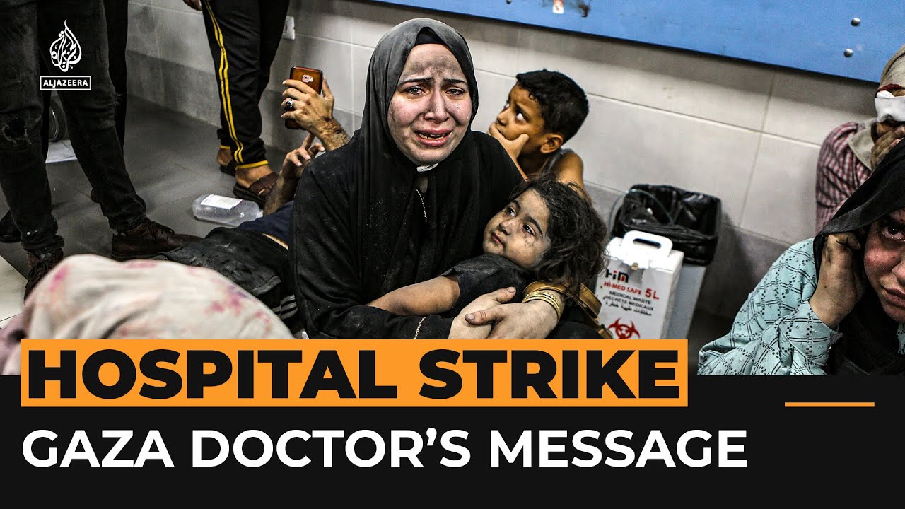 طبيب من غزة يدعو قادة العالم إلى التحلي ببعض الأخلاق بعد تفجيرات المستشفيات | قناة الجزيرة الإخبارية