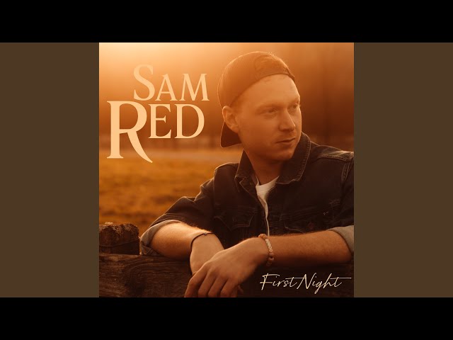 Sam Red - First Night