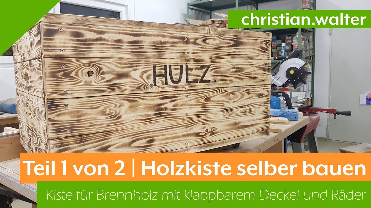 Holzkiste Mit Deckel Selber Bauen Anleitung Holzkiste mit klappbarem Deckel selber bauen (Teil 1/2) - YouTube