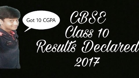 Class 10 CBSE 2017 Resuls Declared|Got CGPA 10!|