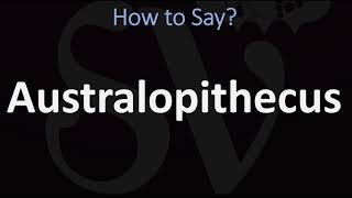 How to Pronounce Australopithecus? (CORRECTLY)