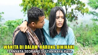 PRIA INI TIDAK TAHU WANITA YANG DI TEMUKAN DALAM KARUNG & DI NIKAHI NYA TERNYATA SULTAN KAYA RAYA