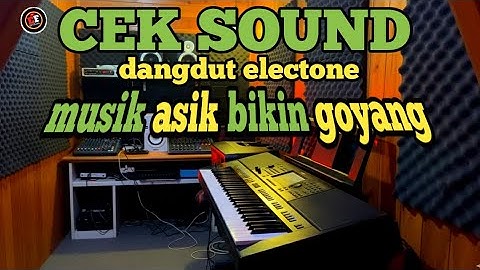 CEK SOUND DANGDUT ELECTONE 🎶 MUSIK ASIK BIKIN GOYANG 