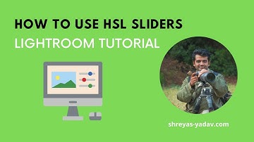 Lightroom Tutorial: How to use HSL sliders in Lightroom