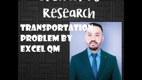 TRANSPORTATION PROBLEM BY EXCEL QM