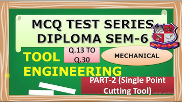 GTU II Tool Engineering Most Imp MCQII TOOL Eng. MCQ II3361902 MCQ PART-2 (Cutting Tool) Dip. Sem-6