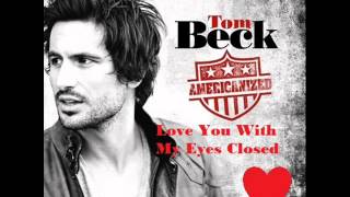 Tom Beck - Love you with my eyes closed