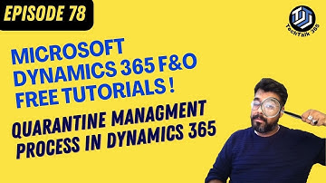EPISODE 78| Quarantine Management Process in Microsoft Dynamics 365