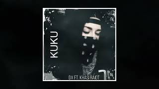 KUKU - DX FT. KHASI RAIOT (New khasi song)