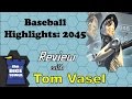 Baseball Highlights: 2045 Review - with Tom Vasel