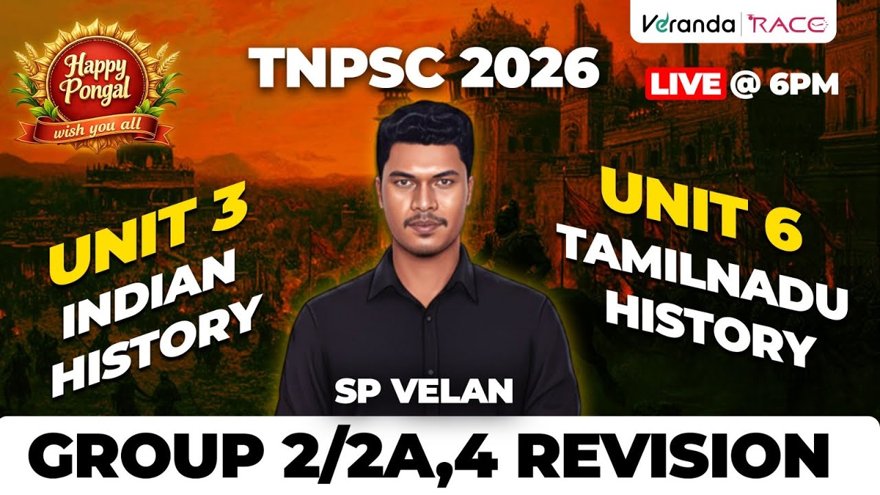TNPSC 2026 GROUP 2/2A & 4 | UNIT 3 & 6 | INDIAN & TN HISTORY | BY S P VELAN