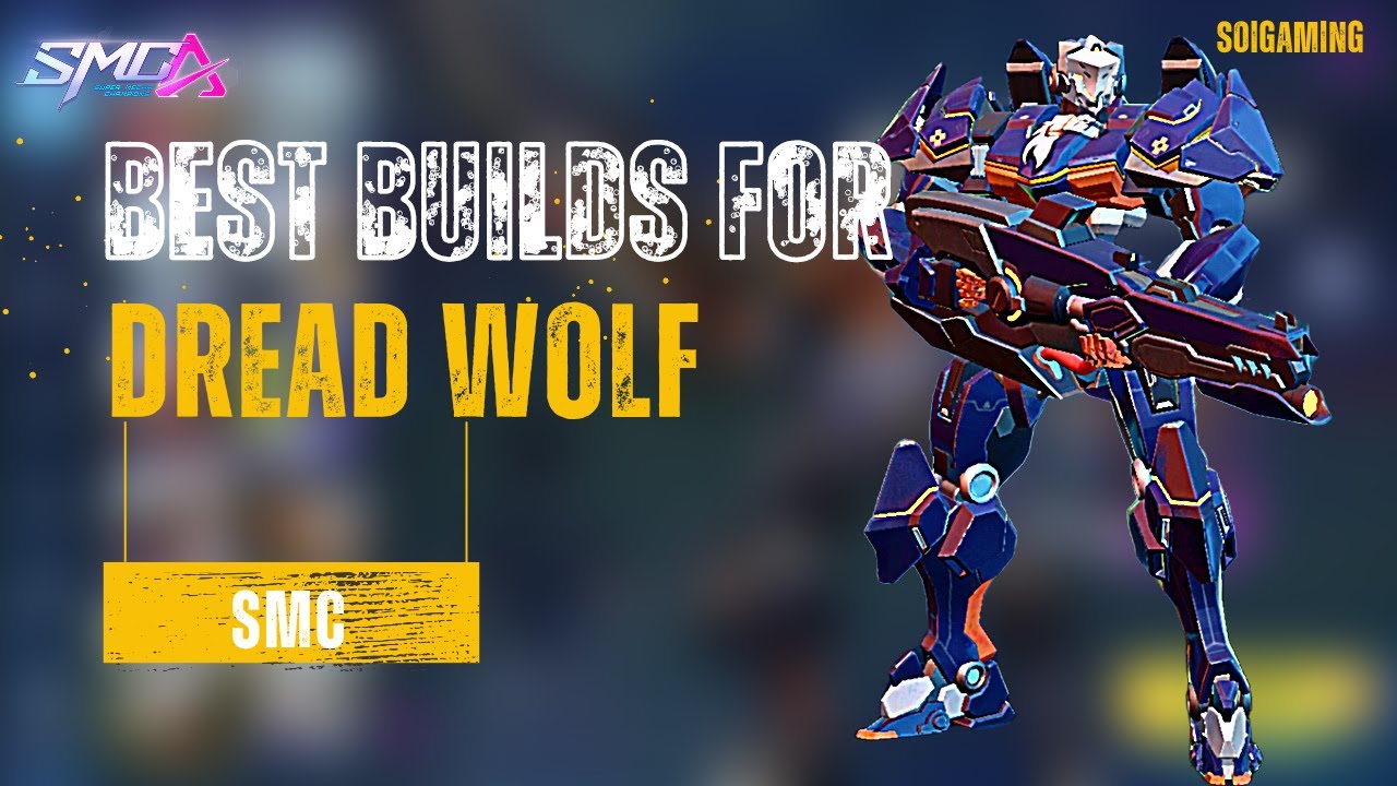 BEST BUILDS FOR DREADWOLF AND HOW I USE HIM||SMC||SUPER MECHA CHAMPIONS ...