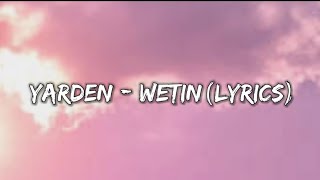 Yarden - Wetin(lyrics)