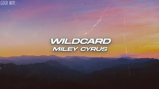 Miley Cyrus - Wildcard (Lyrics)