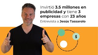Invirtió 3.5 millones en publicidad y tiene 3 empresas con 23 años - Entrevista a Jesús Tassarolo by Dani Presman 568 views 3 months ago 1 hour, 6 minutes
