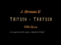 J Strauss II Tritsch Tratsch Polka Op 214 Piano 4 Hands J Strauss II Tritsch Tratsch Polka Op 214 Piano 4 Hands