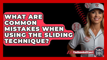 What Are Common Mistakes When Using The Sliding Technique? - The Baseball Xpert
