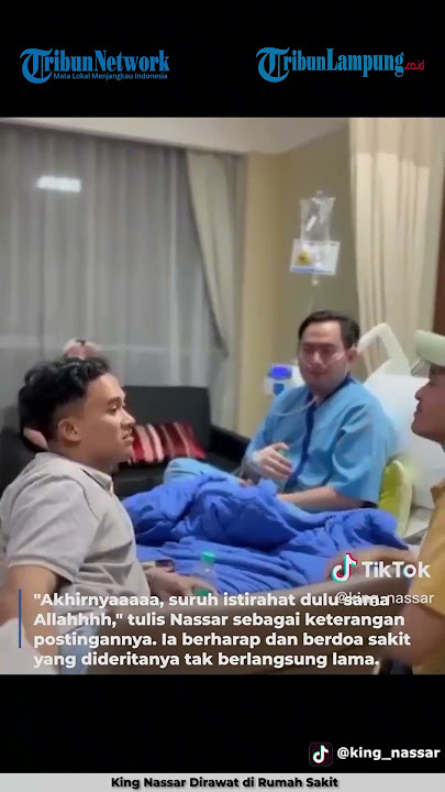 KING NASSAR DIRAWAT DI RUMAH SAKIT