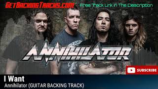 Annihilator - I Want - GUITAR BACKING TRACK