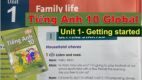 Tiếng Anh lớp 10 Mới - Unit 1 Getting Started - Family Life - Sách Global | HeartQueen Quyên Hoàng