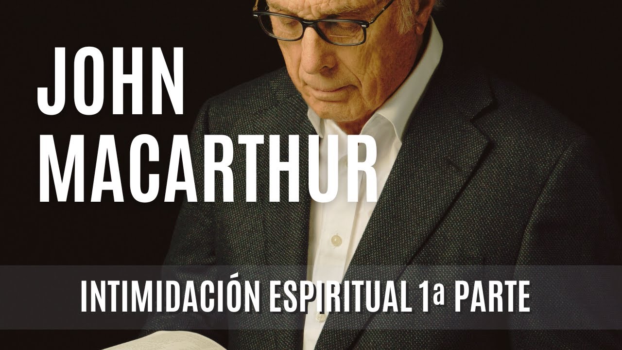 Intimidación espiritual, 1ª Parte - John MacArthur- 05/09/1976