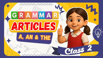 GRAMMAR || Articles: A, An & The🔤 Class 2 Chapter 5 | Easy English Grammar for Kids || Kiddies World