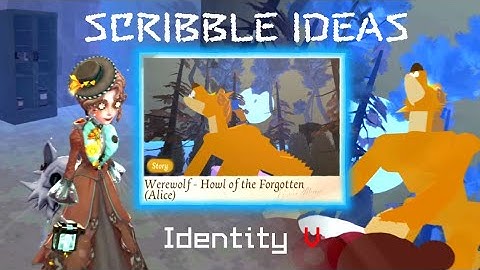 Scribble Ideas Story Map [Werewolf - Howl of the Forgotten] Identity V